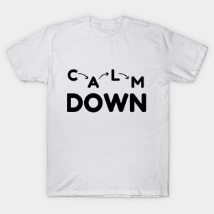 Don't tell me to calm down T-Shirt